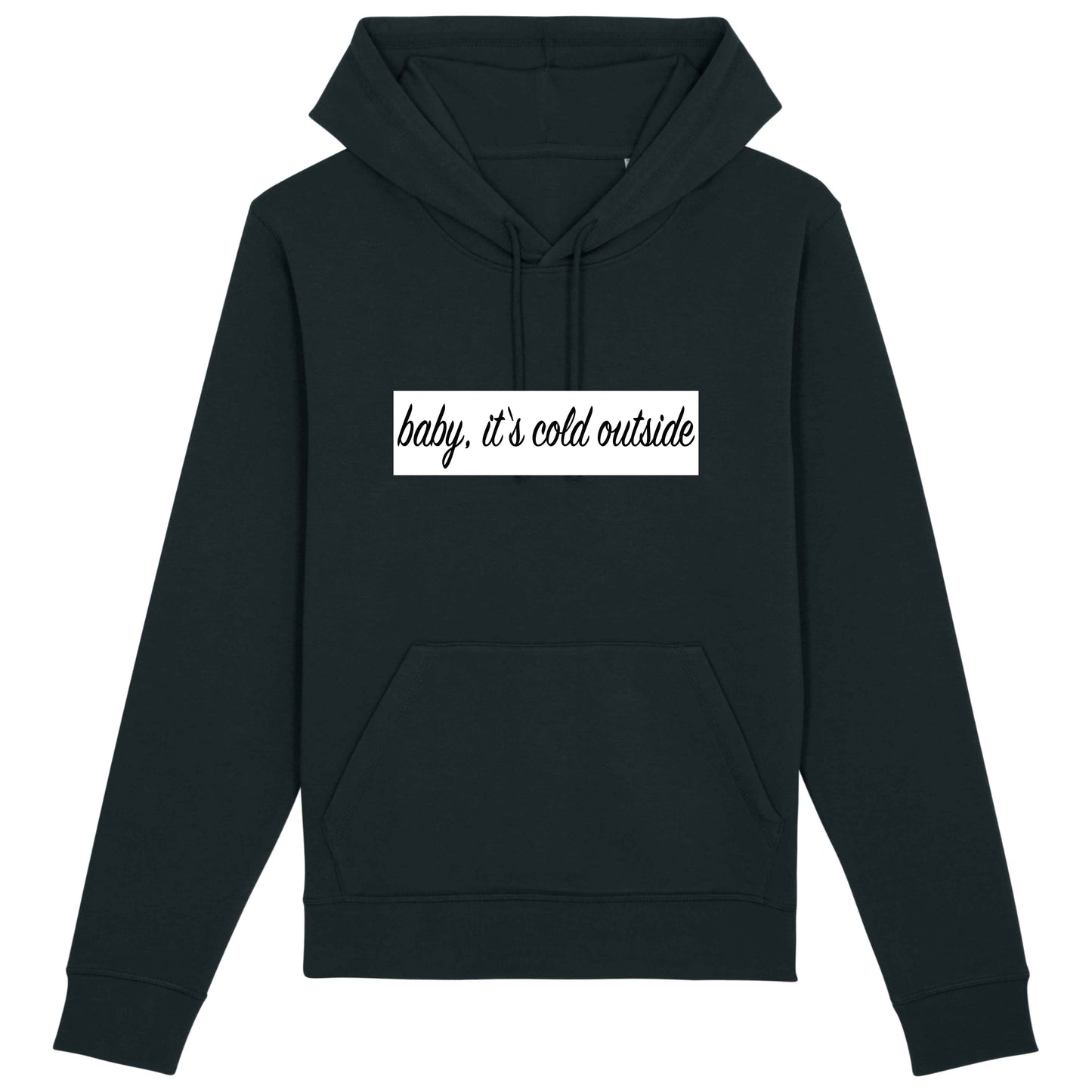 Baby it's cold outside - Unisex Organic Hoodie